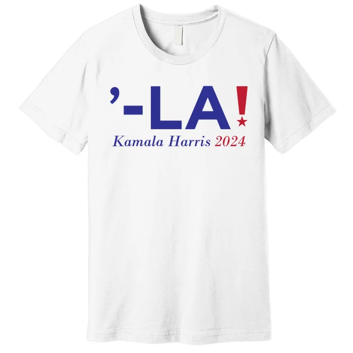 Kamala Harris Comma La 2024 Premium T-Shirt