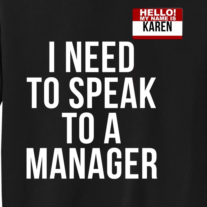 Karen Halloween Costume I Need To Speak To The Manager Funny Halloween Karen Tall Sweatshirt