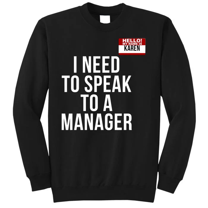 Karen Halloween Costume I Need To Speak To The Manager Funny Halloween Karen Tall Sweatshirt