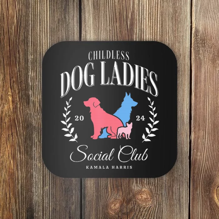 Kamala Harris Childless Dog Ladies Social Club Kamala Meme Coaster