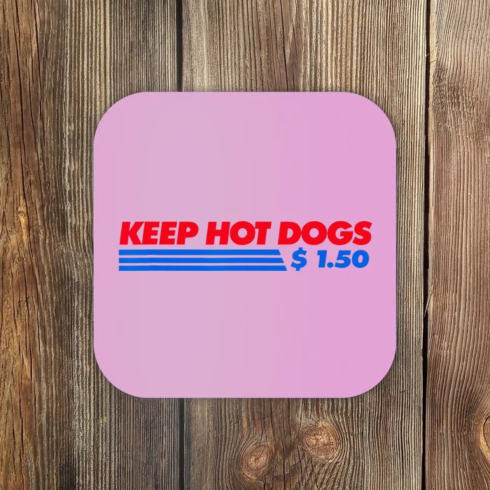 Keep Hot Dogs $1.50 Coaster