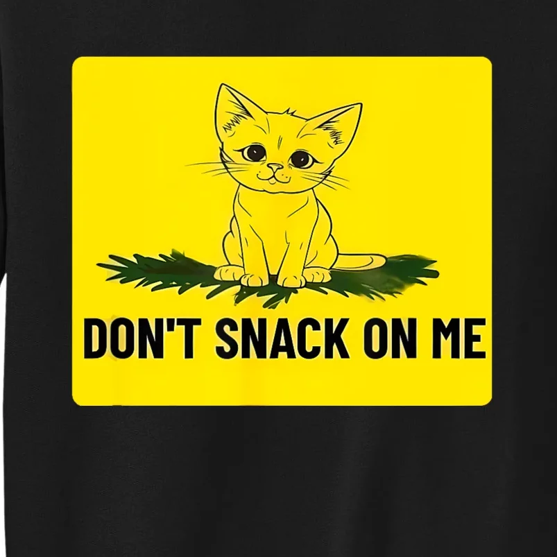 Kamala Harris DonT Snack On Me Tall Sweatshirt