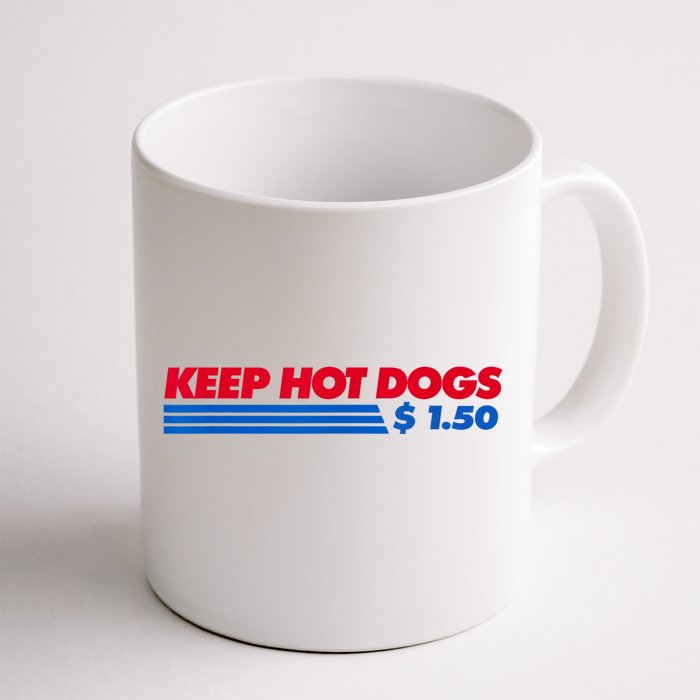 Keep Hot Dogs $1.50 Dollars Front & Back Coffee Mug