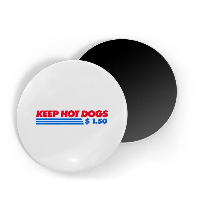 Keep Hot Dogs $1.50 Dollars Magnet