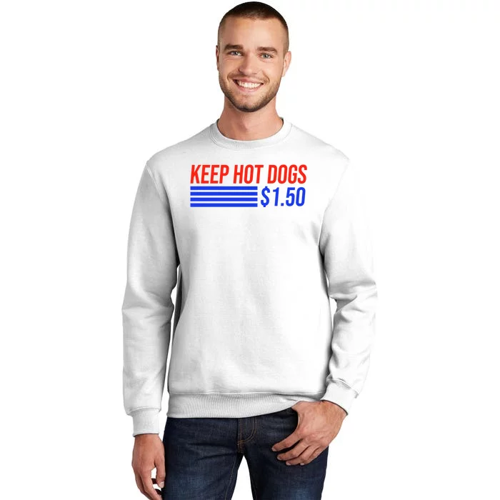 Keep Hot Dogs $1.50 Dollars Sweatshirt