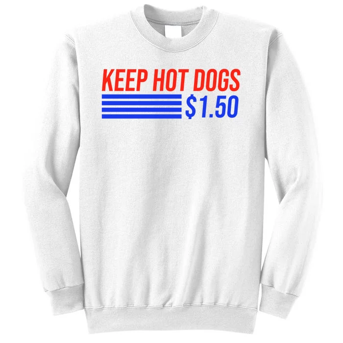 Keep Hot Dogs $1.50 Dollars Sweatshirt