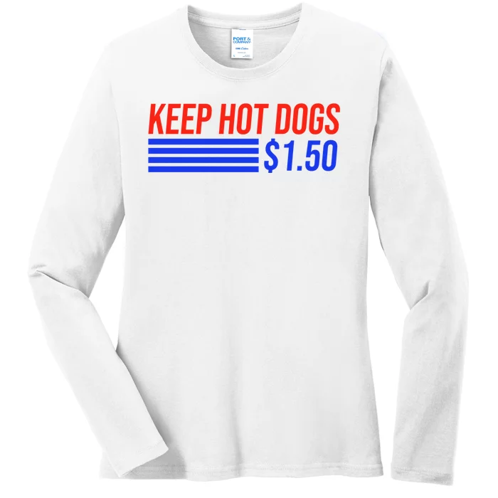 Keep Hot Dogs $1.50 Dollars Ladies Long Sleeve Shirt