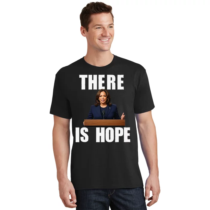 Kamala Harris Design There Is Hope Quote 2024. T-Shirt