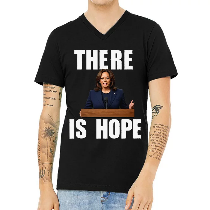 Kamala Harris Design There Is Hope Quote 2024. V-Neck T-Shirt