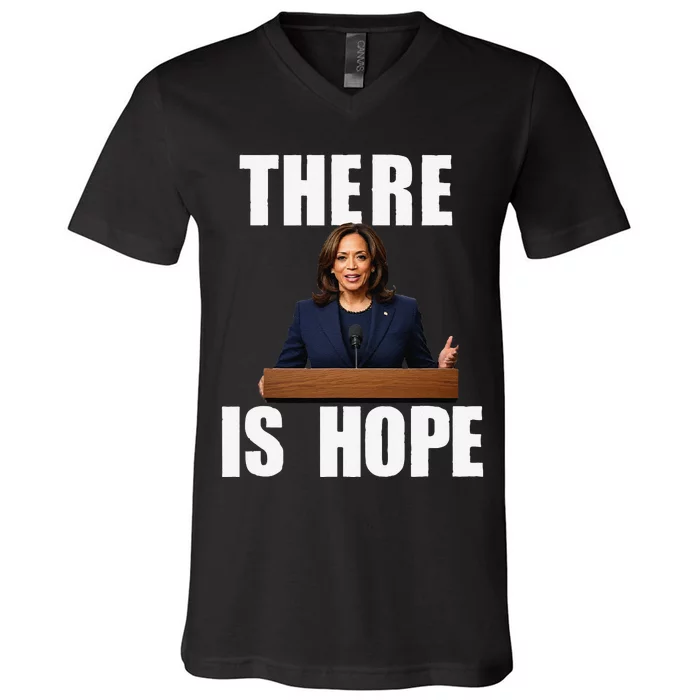 Kamala Harris Design There Is Hope Quote 2024. V-Neck T-Shirt