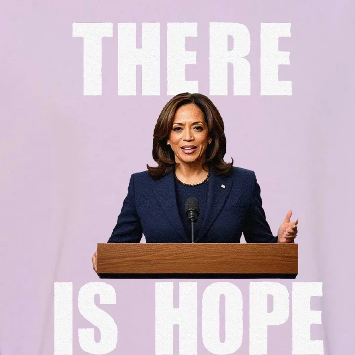 Kamala Harris Design There Is Hope Quote 2024. Garment-Dyed Sweatshirt