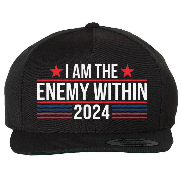 Kamala Harris Democrat 2024 Supporter I Am The Enemy Within Wool Snapback Cap