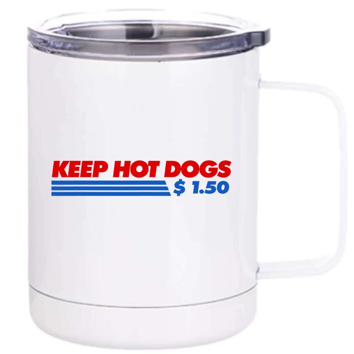 Keep Hot Dogs $1.50 Dollars Front & Back 12oz Stainless Steel Tumbler Cup