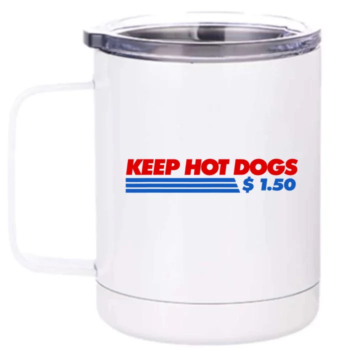 Keep Hot Dogs $1.50 Dollars Front & Back 12oz Stainless Steel Tumbler Cup