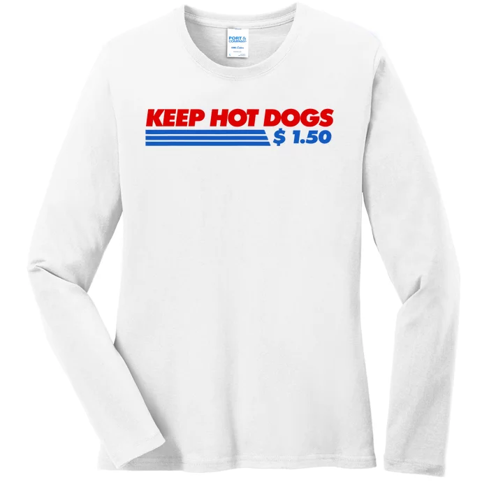 Keep Hot Dogs $1.50 Dollars Ladies Long Sleeve Shirt