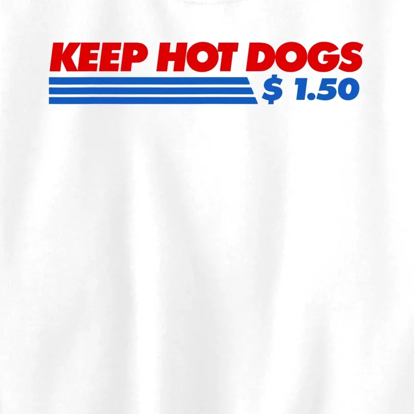 Keep Hot Dogs $1.50 Dollars Kids Sweatshirt