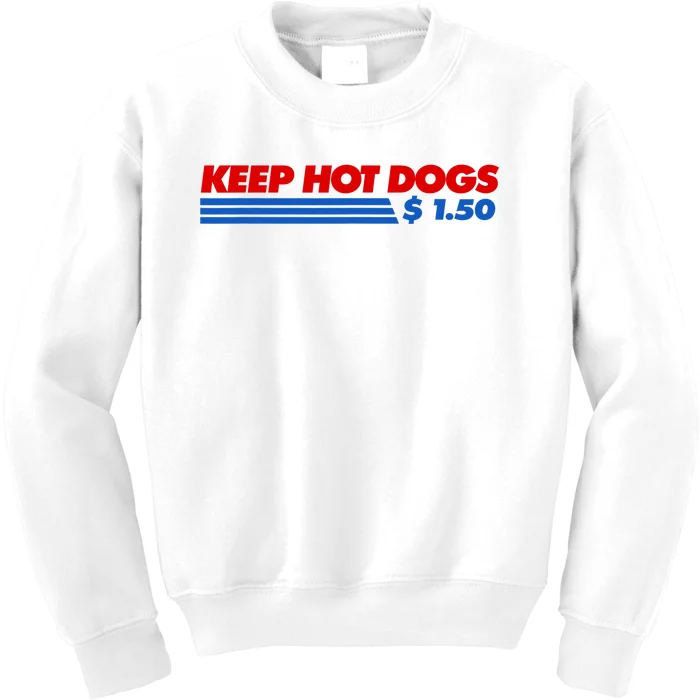 Keep Hot Dogs $1.50 Dollars Kids Sweatshirt