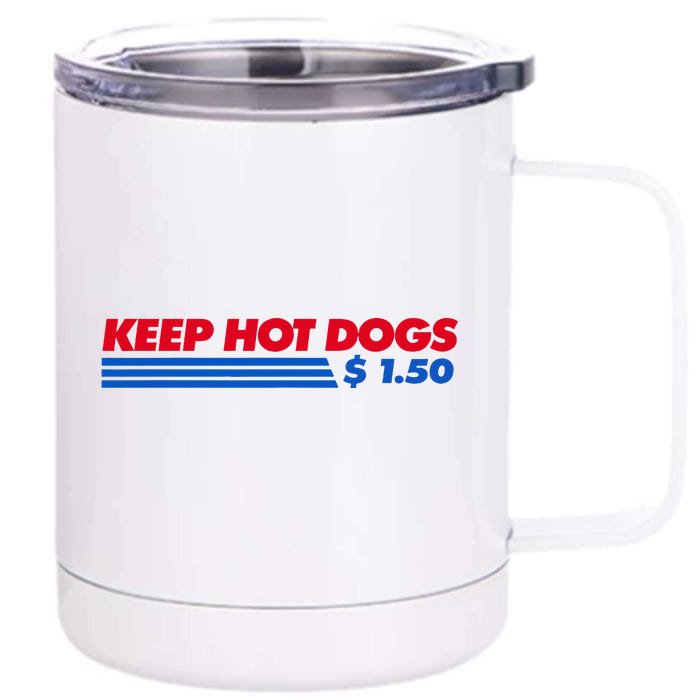 Keep Hot Dogs $1.50 Dollars Front & Back 12oz Stainless Steel Tumbler Cup