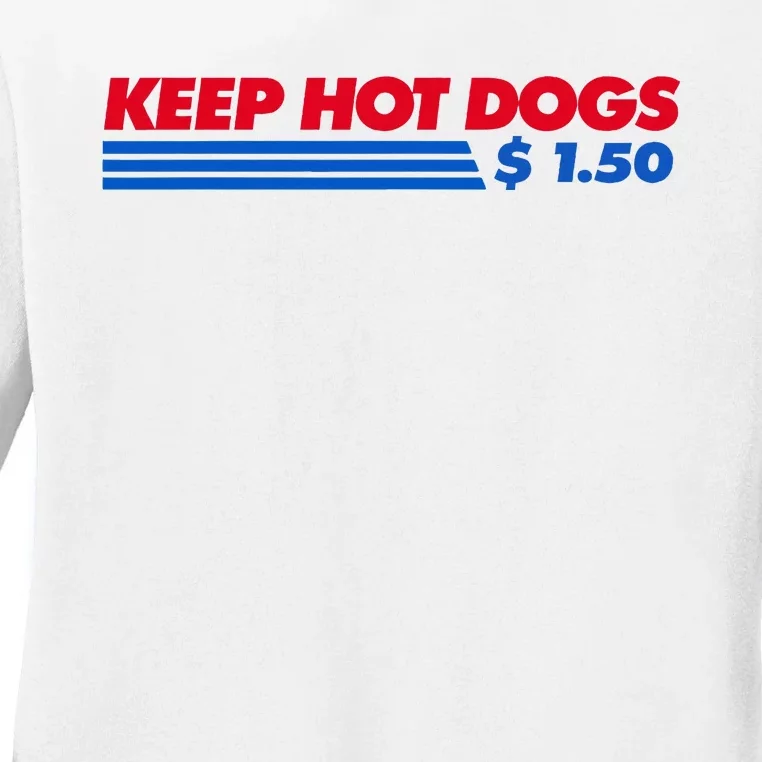 Keep Hot Dogs $1.50 Dollars Ladies Long Sleeve Shirt