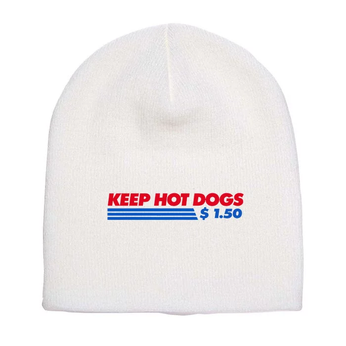 Keep Hot Dogs $1.50 Dollars Short Acrylic Beanie