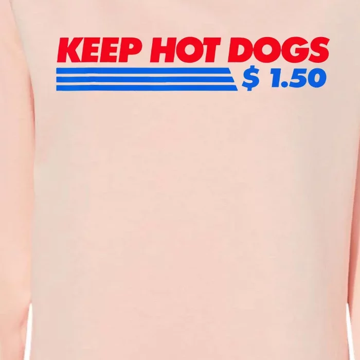 Keep Hot Dogs $1.50 Womens California Wash Sweatshirt