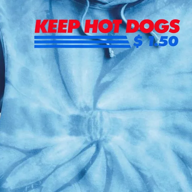 Keep Hot Dogs $1.50 Tie Dye Hoodie