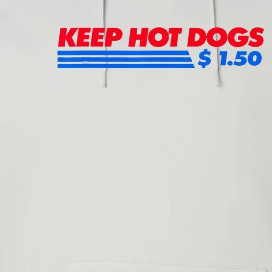 Keep Hot Dogs $1.50 Performance Fleece Hoodie