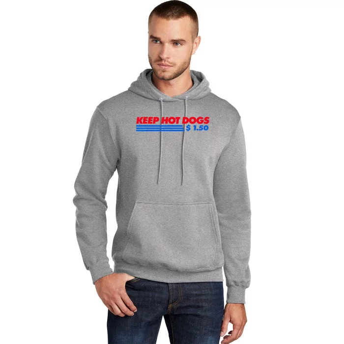 Keep Hot Dogs $1.50 Tall Hoodie