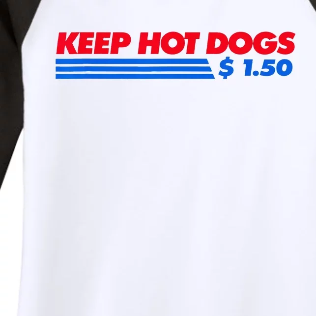 Keep Hot Dogs $1.50 Women's Tri-Blend 3/4-Sleeve Raglan Shirt