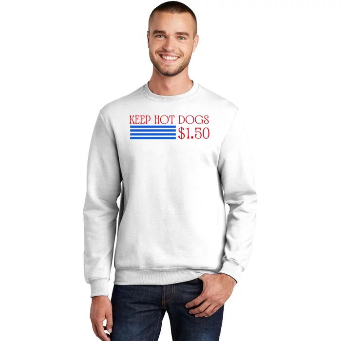 Keep Hot Dogs At 1.50 Dollars Sweatshirt