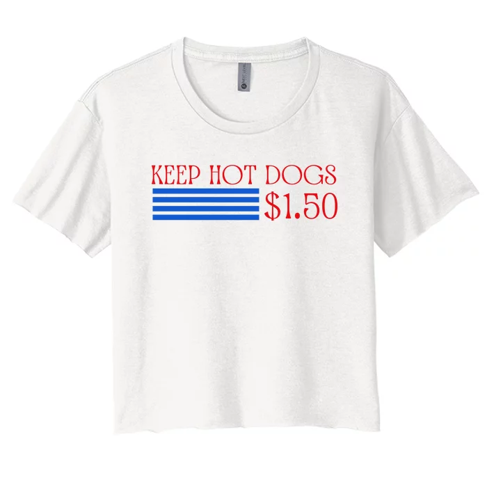 Keep Hot Dogs At 1.50 Dollars Women's Crop Top Tee