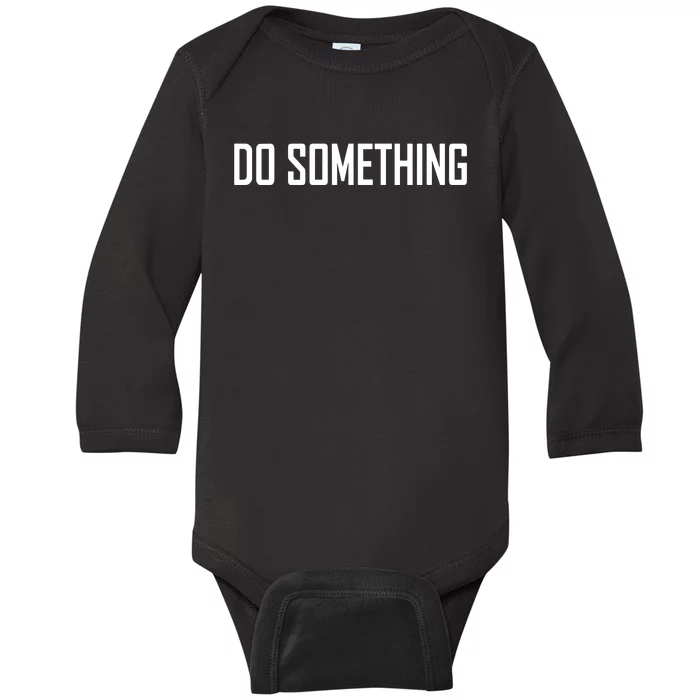 Kamala Harris Do Something Baby Long Sleeve Bodysuit