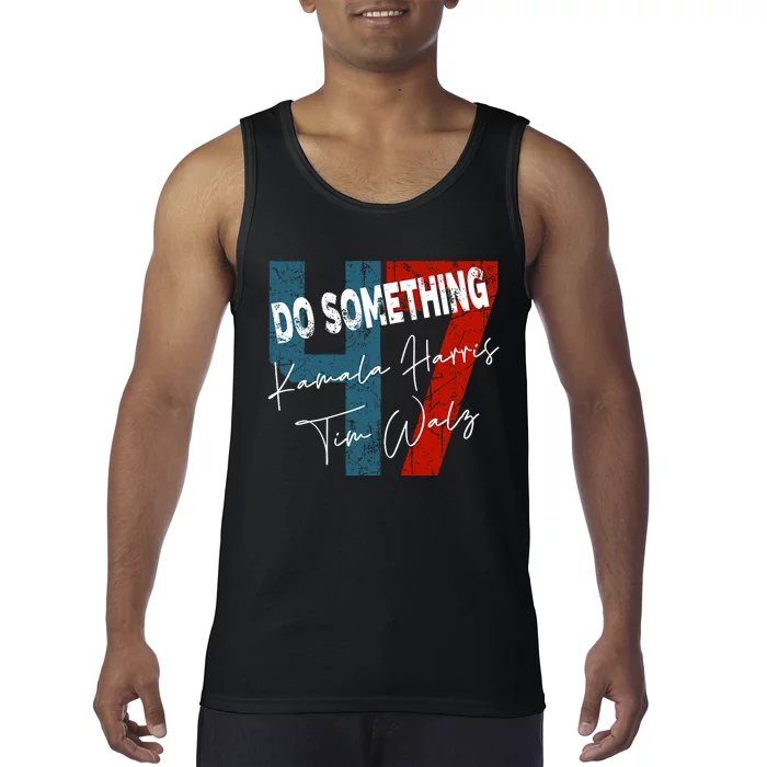 Kamala Harris Do Something Harris Walz Do Something Tank Top