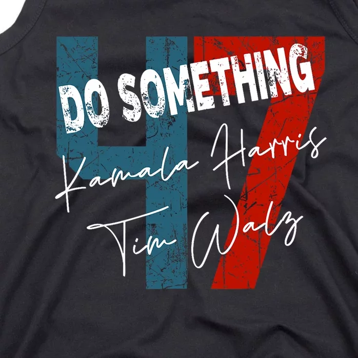 Kamala Harris Do Something Harris Walz Do Something Tank Top