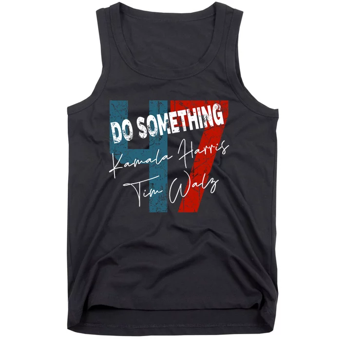 Kamala Harris Do Something Harris Walz Do Something Tank Top