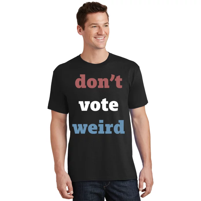 Kamala Harris Don’T Vote Weird Election 2024 T-Shirt