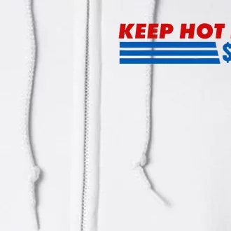 Keep Hot Dogs At 1.50 Dollars Full Zip Hoodie