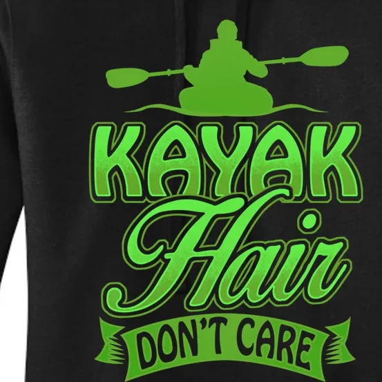 Kayak Hair DonT Care Funny Kayakers Kayaking Gift Women's Pullover Hoodie