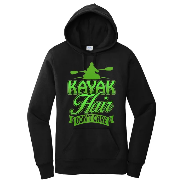 Kayak Hair DonT Care Funny Kayakers Kayaking Gift Women's Pullover Hoodie