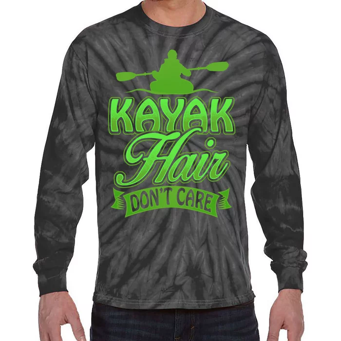 Kayak Hair DonT Care Funny Kayakers Kayaking Gift Tie-Dye Long Sleeve Shirt