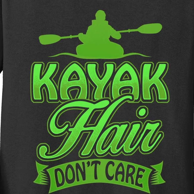 Kayak Hair DonT Care Funny Kayakers Kayaking Gift Kids Long Sleeve Shirt