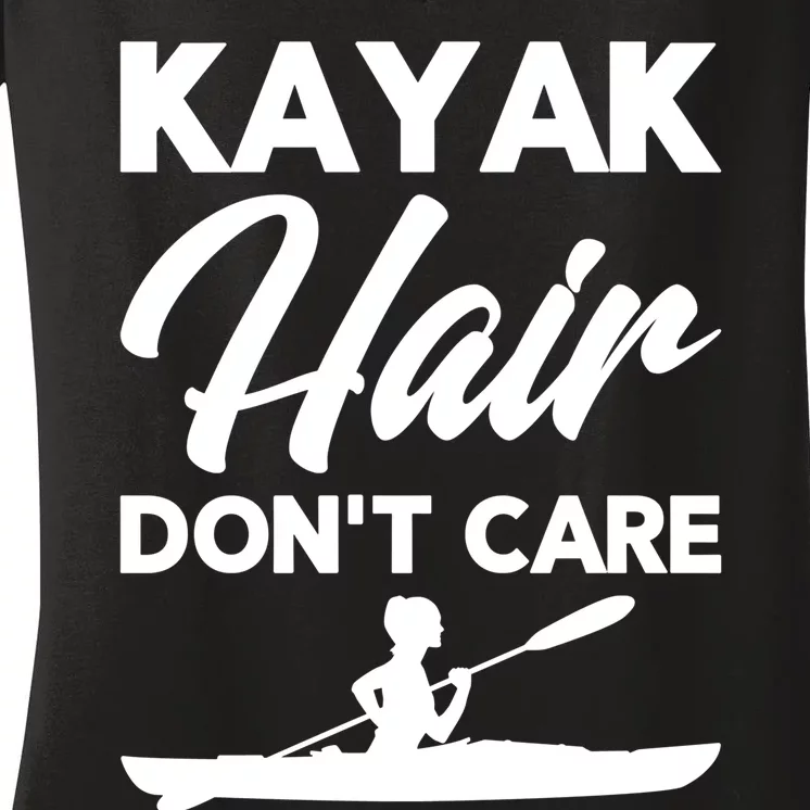 Kayak Hair DonT Care Kayaking Kayaker Gift Women's V-Neck T-Shirt