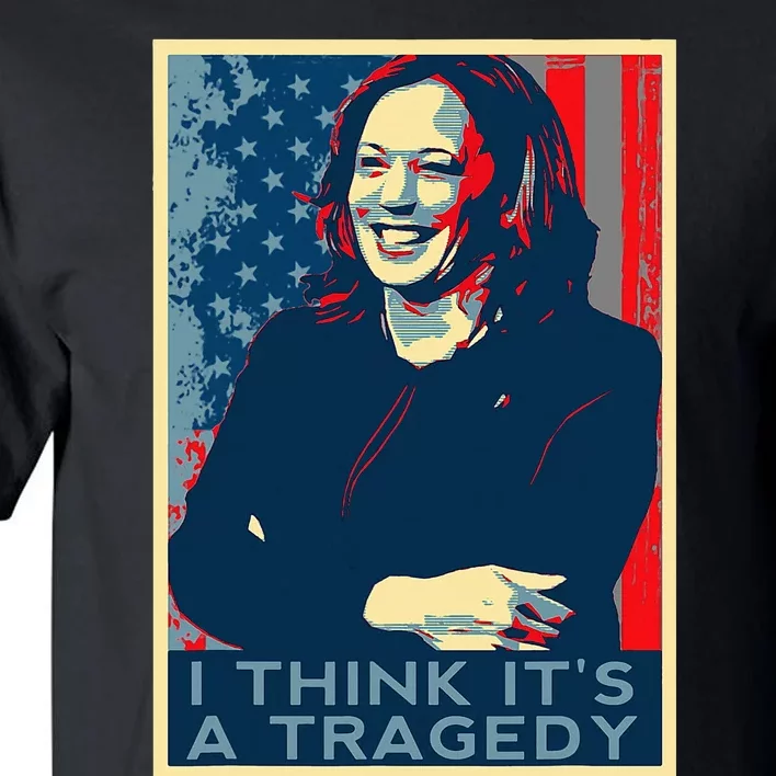 Kamala Harris Debate Donald Trump I Think ItS A Tragedy Tall T-Shirt