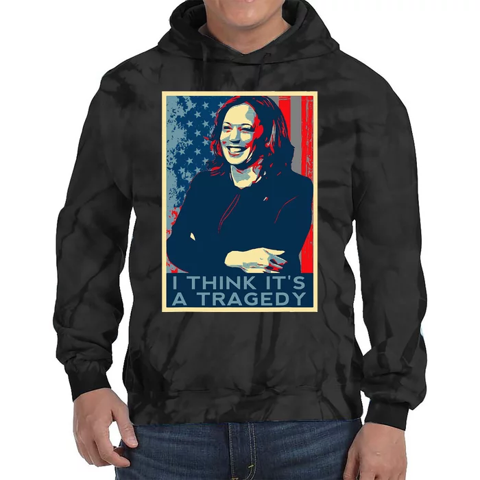 Kamala Harris Debate Donald Trump I Think ItS A Tragedy Tie Dye Hoodie