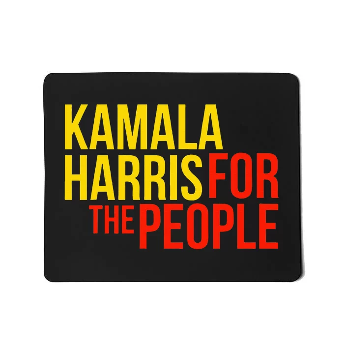 Kamala Harris For The People Kamala 2024 Mousepad