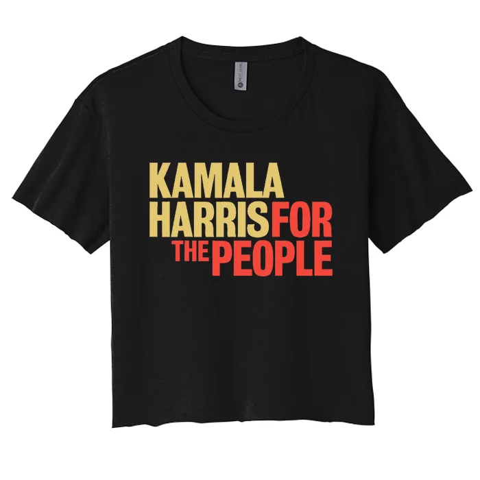 Kamala Harris For The People President 2024 Women's Crop Top Tee