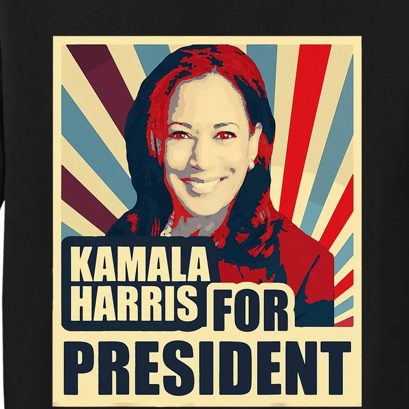 Kamala Harris For President 2024 Democrats Tall Sweatshirt