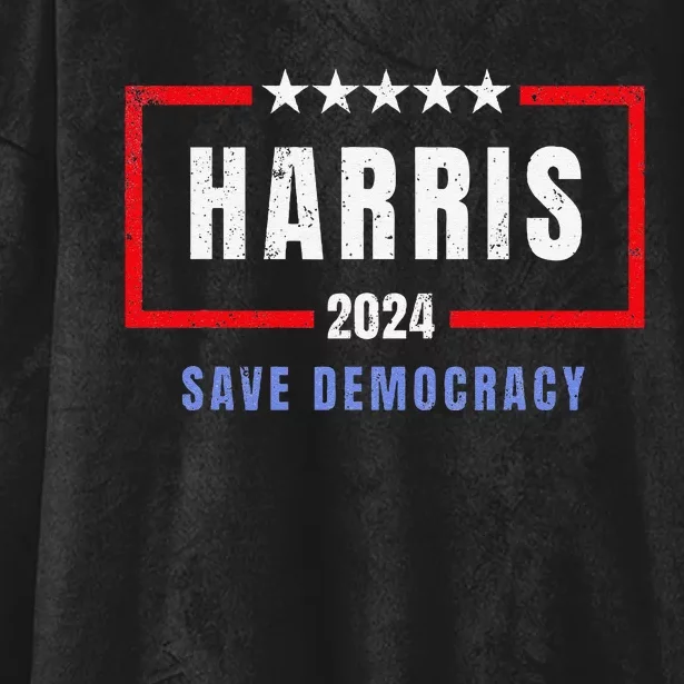 Kamala Harris For President 2024 Harris Save Democracy Hooded Wearable Blanket