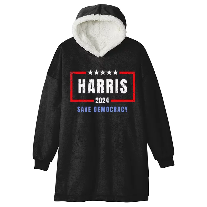 Kamala Harris For President 2024 Harris Save Democracy Hooded Wearable Blanket