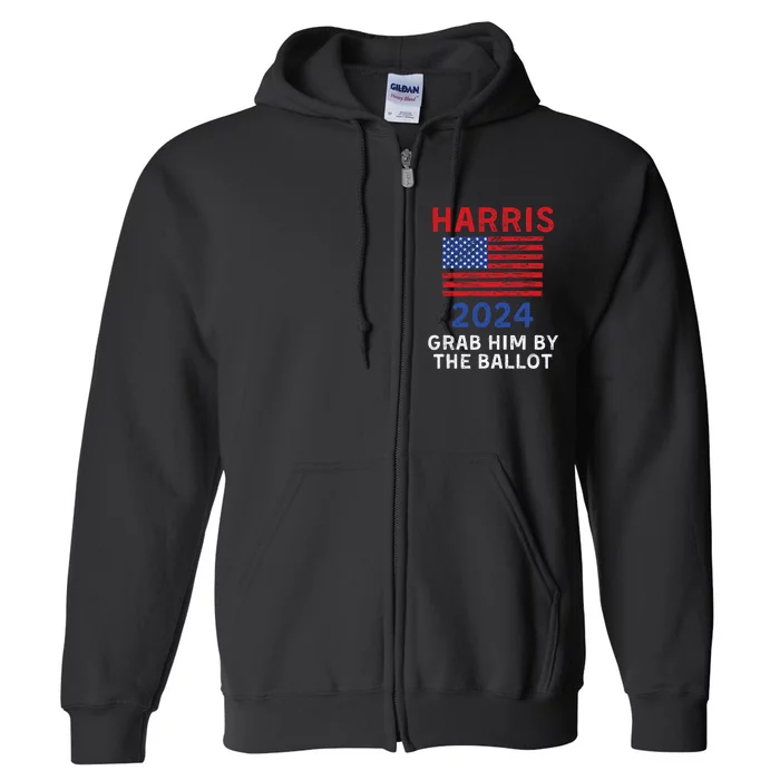 Kamala Harris For President 2024 Grab Him By The Ballot Full Zip Hoodie